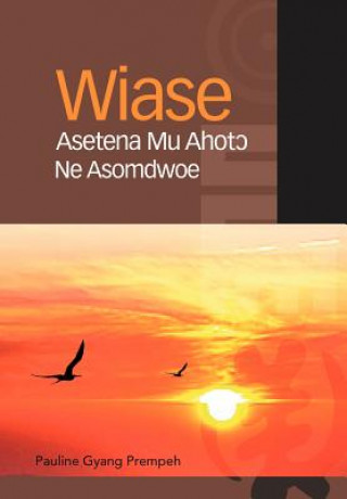 Könyv Wiase Asetena Mu Ahot&#596; Ne Asomdwoe Pauline Gyang Prempeh