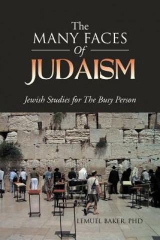 Kniha Many Faces of Judaism Lemuel Baker Phd