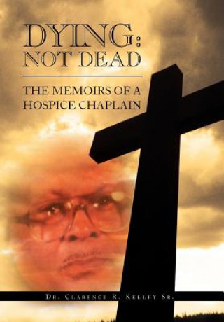 Knjiga Dying Clarence R Kelley