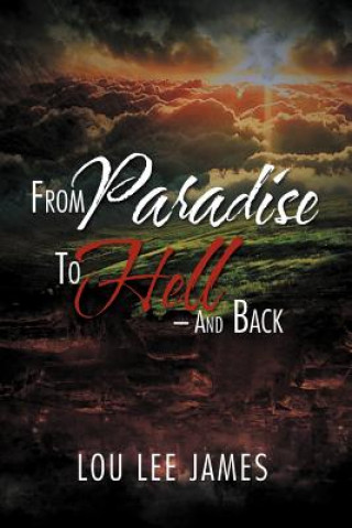 Kniha From Paradise to Hell - And Back Lou Lee James