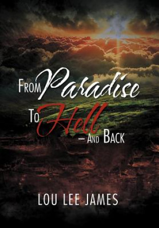 Kniha From Paradise to Hell - And Back Lou Lee James