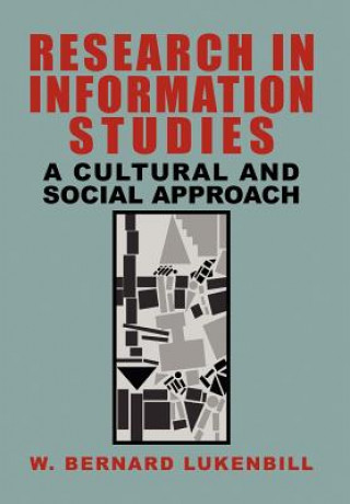 Könyv Research in Information Studies W Bernard Lukenbill