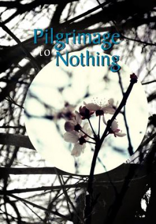 Libro Pilgrimage To Nothing Jonathon Whiting