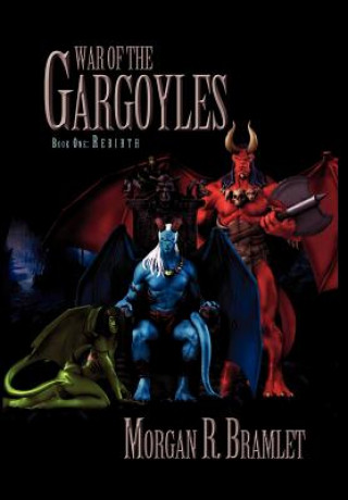 Книга War of the Gargoyles, Book One Morgan R Bramlet