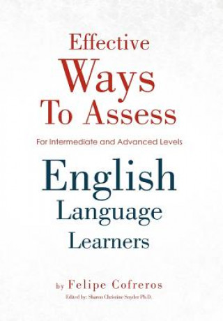 Knjiga Effective Ways to Assess English Language Learners Felipe Cofreros