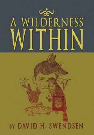 Книга Wilderness Within David H Swendsen