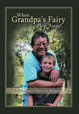 Carte When Grandpa's Fairy Flew Away Melchora Damian Bilgera