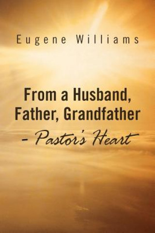 Kniha From a Husband, Father, Grandfather - Pastor's Heart Williams