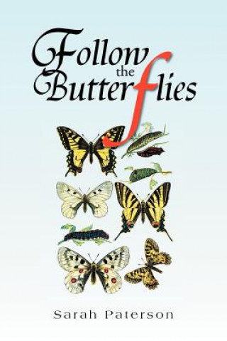 Книга Follow The Butterflies Sarah Paterson