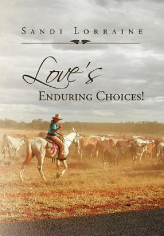 Knjiga Love's Enduring Choices! Sandi Lorraine