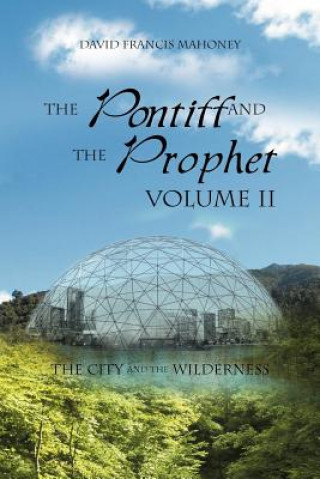 Książka Pontiff and the Prophet Volume II David Francis Mahoney