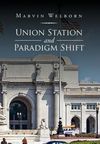 Kniha Union Station and Paradigm Shift Marvin Welborn
