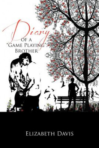 Carte Diary of a ''Game Playing''brother Elizabeth Davis