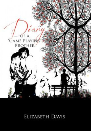 Książka Diary of a ''Game Playing''Brother Elizabeth Davis