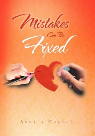 Kniha Mistakes Can Be Fixed Ashley Gruber