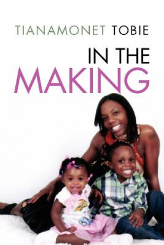 Livro In the Making Tianamonet Tobie