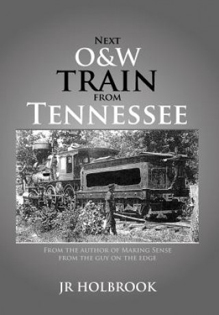 Könyv Next O&w Train from Tennessee Jr Holbrook