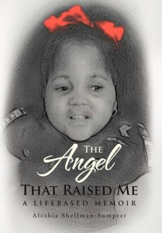 Carte Angel That Raised Me Aleshia Shellman-Sumpter