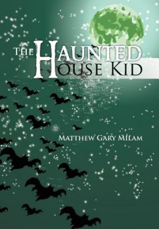 Buch Haunted House Kid Matthew Gary Milam