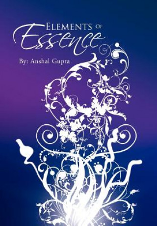 Carte Elements Of Essence Anshal Gupta