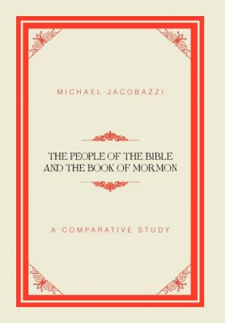 Carte People of the Bible and the Book of Mormon Michael Jacobazzi