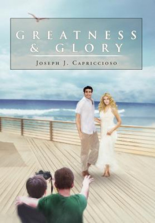 Könyv Greatness & Glory Joseph J Capriccioso