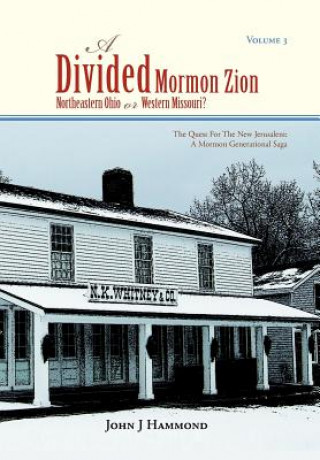 Könyv Volume III a Divided Mormon Zion John J Hammond
