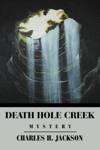 Книга Death Hole Creek Charles H Jackson