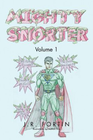 Книга Mighty Snorter Volume 1 J R Fortin