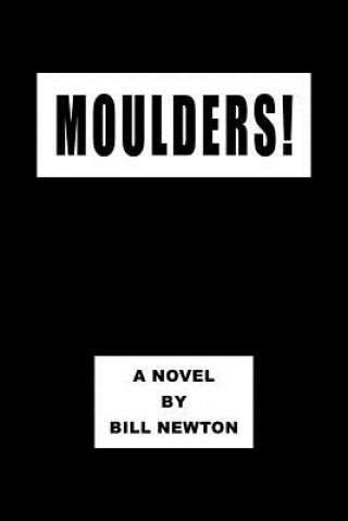 Libro Moulders! Bill Newton