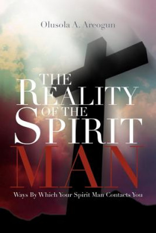 Buch Reality of the Spirit Man Rev Olusola Areogun