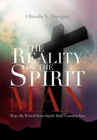 Kniha Reality of the Spirit Man Rev Olusola Areogun