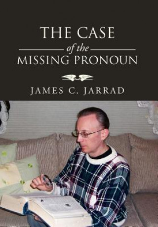 Książka Case of the Missing Pronoun James C Jarrad