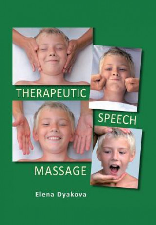 Könyv Therapeutic Speech Massage Elena Dyakova