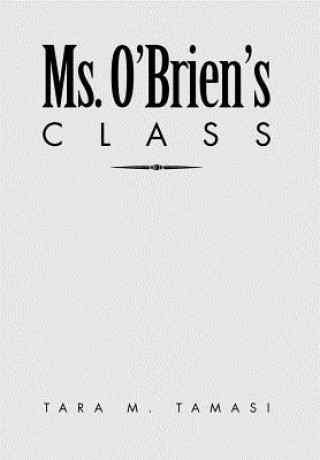 Carte Ms. O'Brien's Class Tara M Tamasi