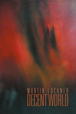 Carte Decent World Martin Lochner