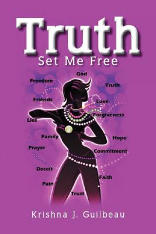 Könyv Truth Set Me Free Krishna J Guilbeau