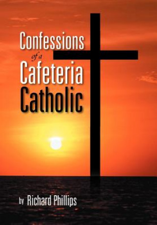 Książka Confessions of a Cafeteria Catholic Phillips