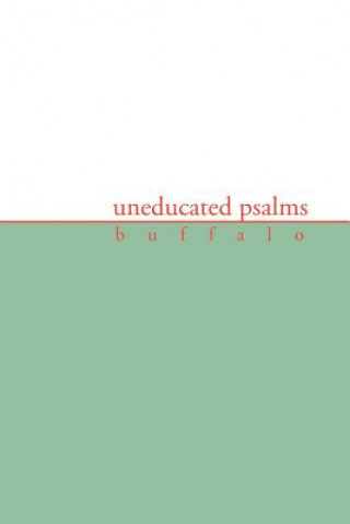 Kniha Uneducated Psalms Buffalo