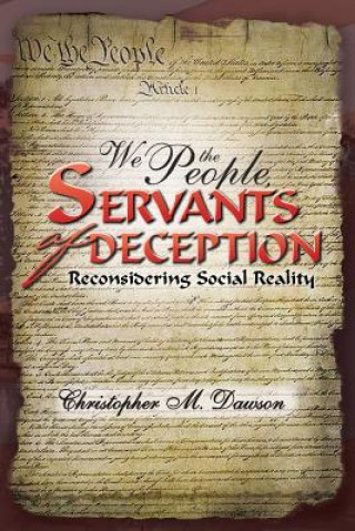 Knjiga We the People, Servants of Deception Christopher M Dawson
