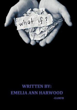 Buch What If ? Emelia Ann Harwood