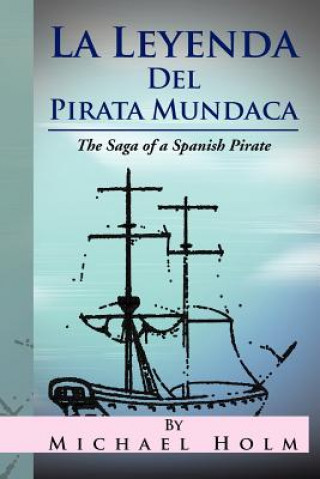 Könyv La Leyenda del Pirata Mundaca Michael Holm