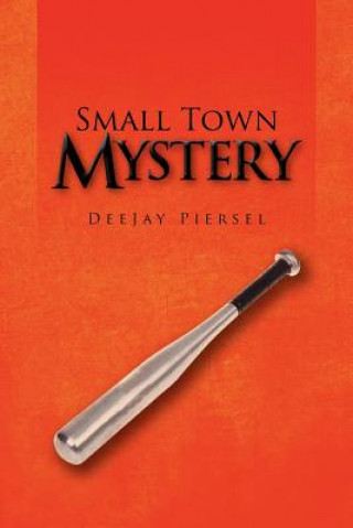 Könyv Small Town Mystery Deejay Piersel