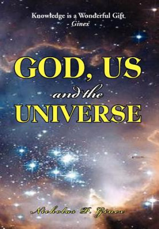 Kniha God, Us and the Universe Nicholas P Ginex