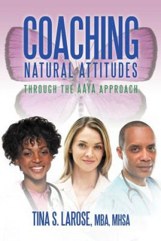 Книга Coaching Natural Attitudes Tina S Mhsa Larose Mba