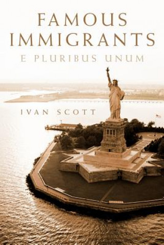 Książka Famous Immigrants Ivan Scott