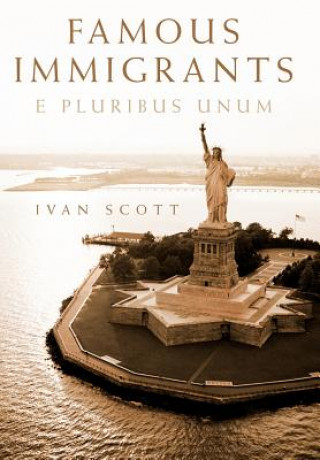 Könyv Famous Immigrants Ivan Scott