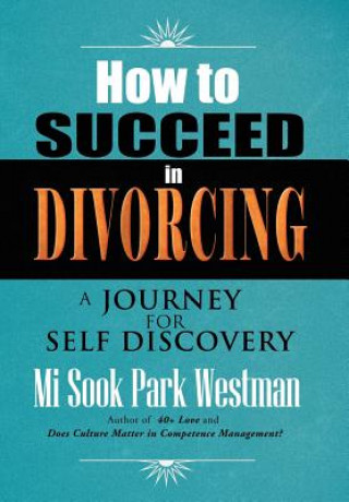 Carte How to Succeed in Divorcing Mi Sook Park Westman