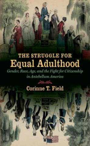 Knjiga Struggle for Equal Adulthood Corinne T. Field