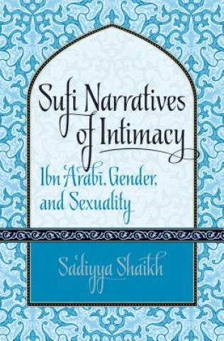 Knjiga Sufi Narratives of Intimacy Sa'diyya Shaikh